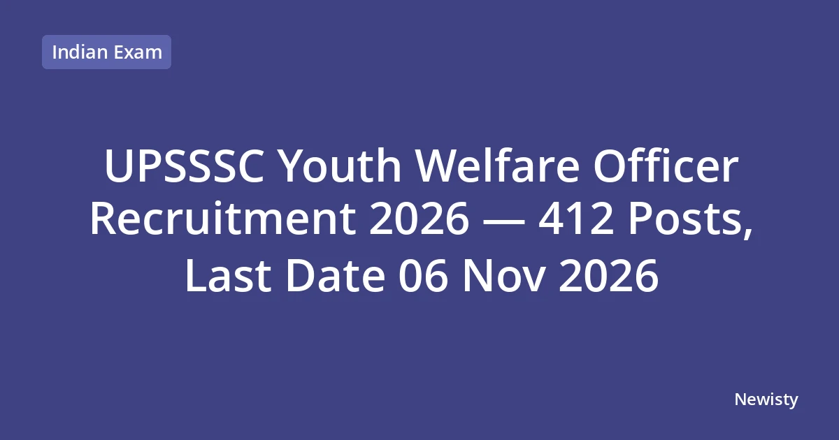 UPSSSC Youth Welfare Officer Recruitment 2026 — 412 Posts, Last Date 06 Nov 2026
