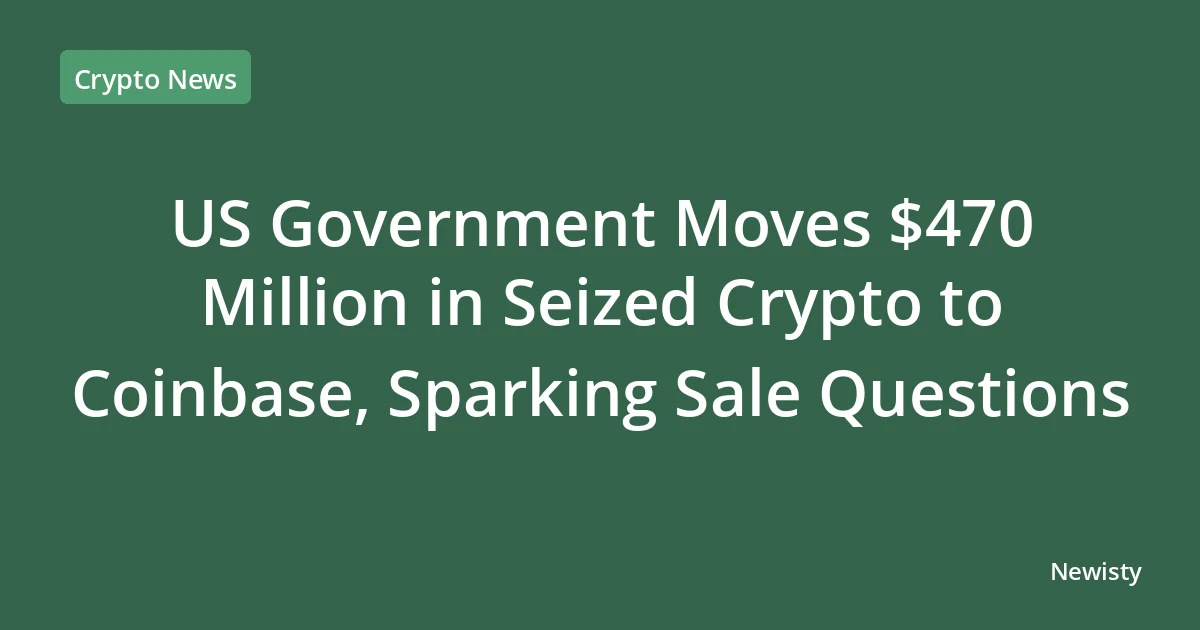 US Government Moves $470 Million in Seized Crypto to Coinbase, Sparking Sale Questions