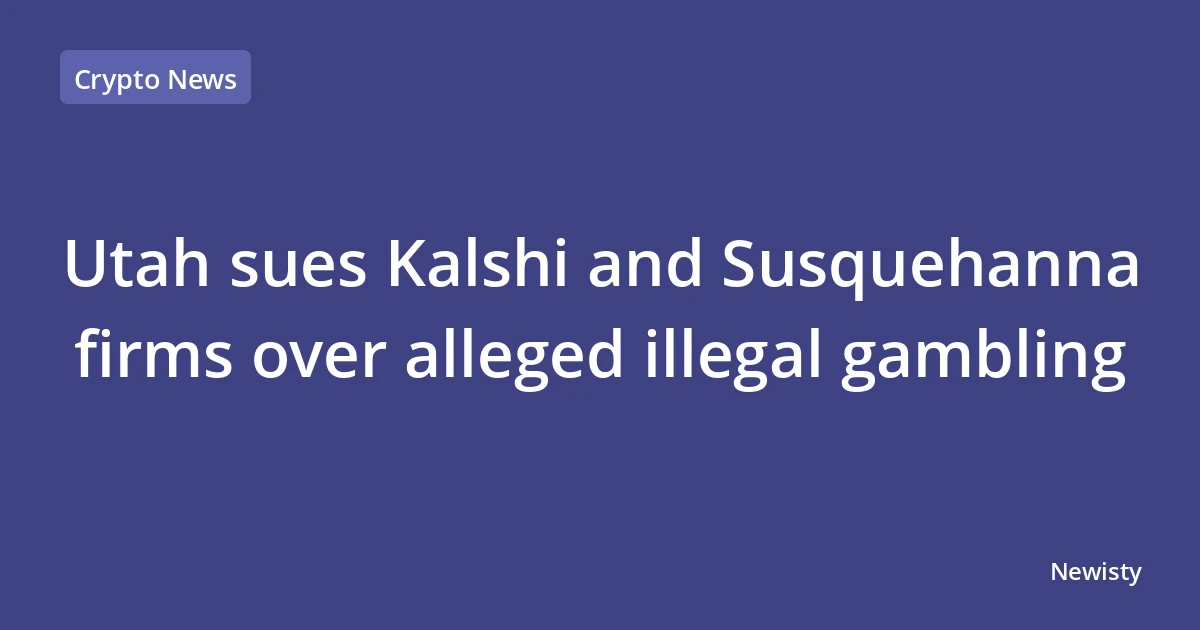 Utah sues Kalshi and Susquehanna firms over alleged illegal gambling