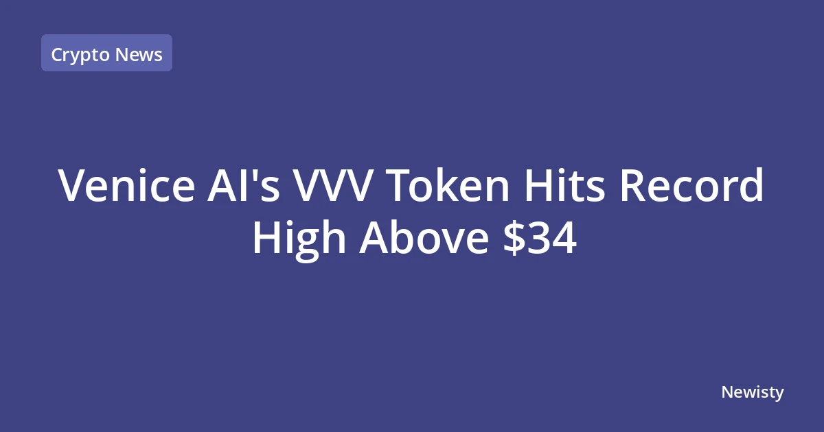 Venice AI's VVV Token Hits Record High Above $34