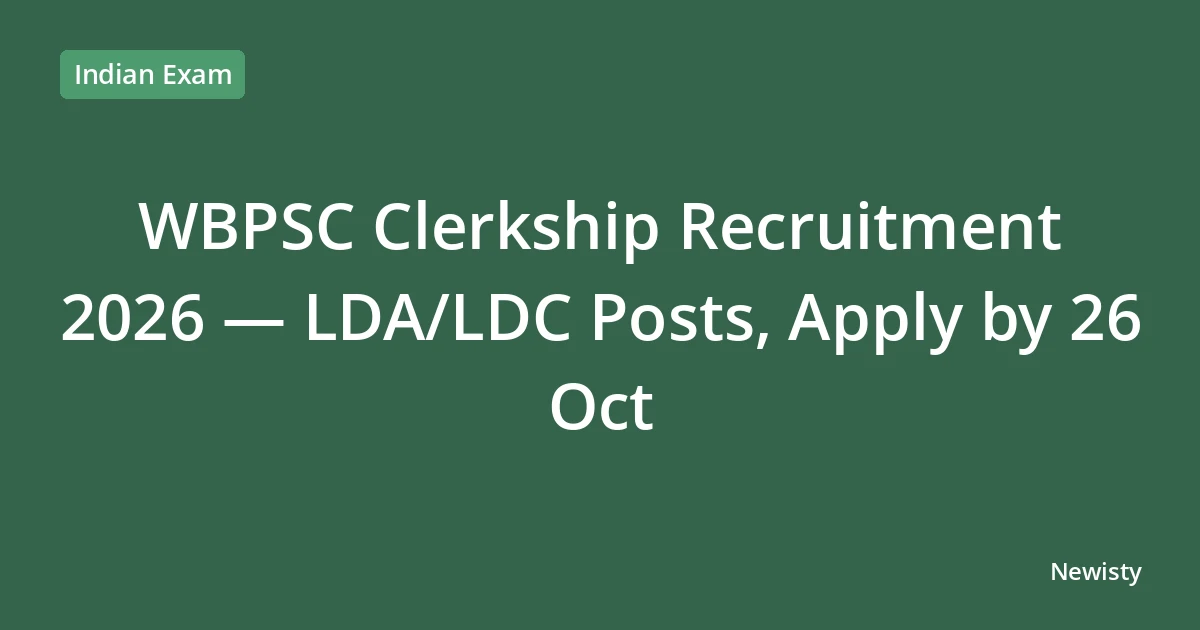 WBPSC Clerkship Recruitment 2026 — LDA/LDC Posts, Apply by 26 Oct