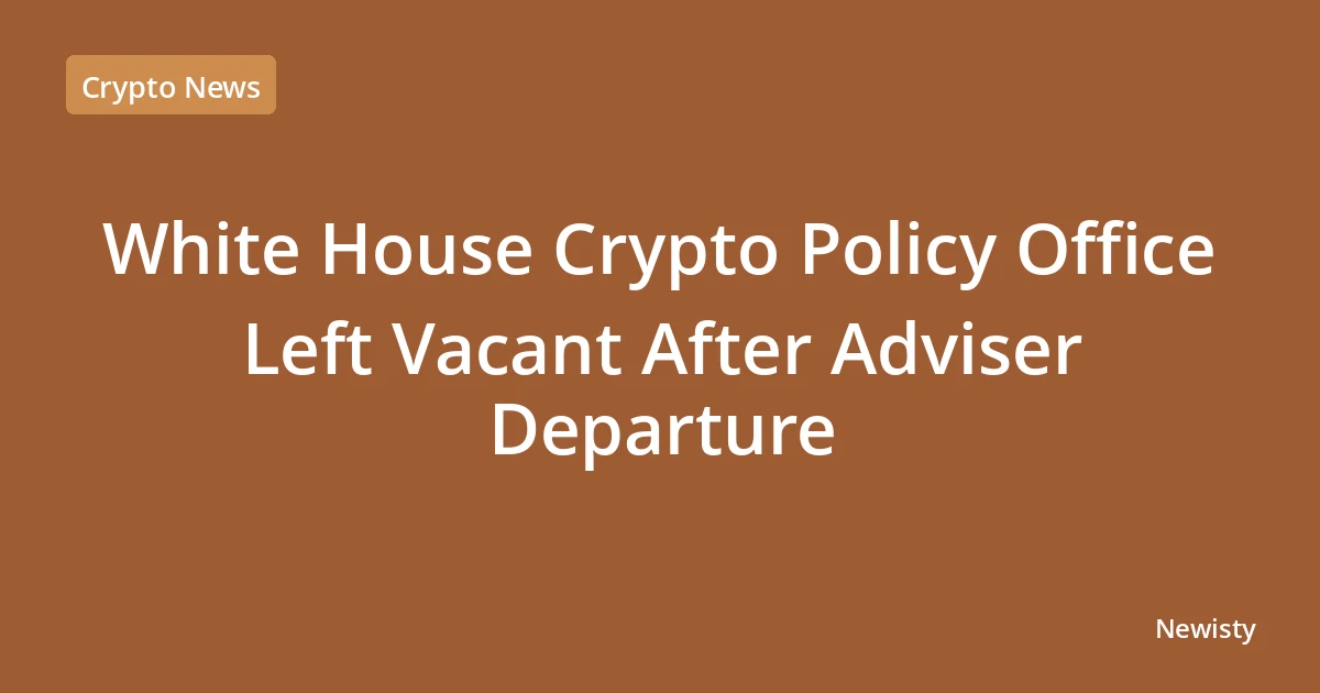 White House Crypto Policy Office Left Vacant After Adviser Departure