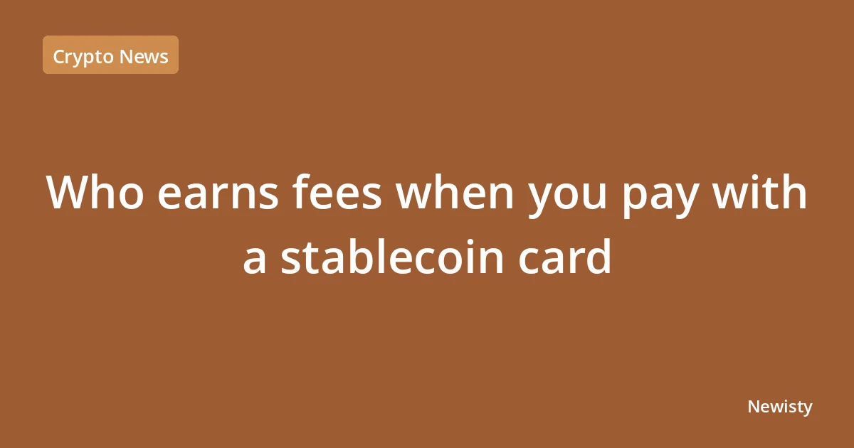Who earns fees when you pay with a stablecoin card