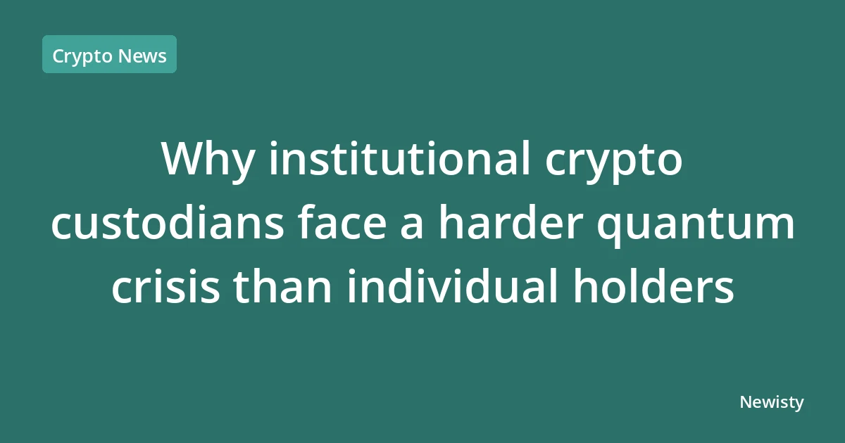 Why institutional crypto custodians face a harder quantum crisis than individual holders