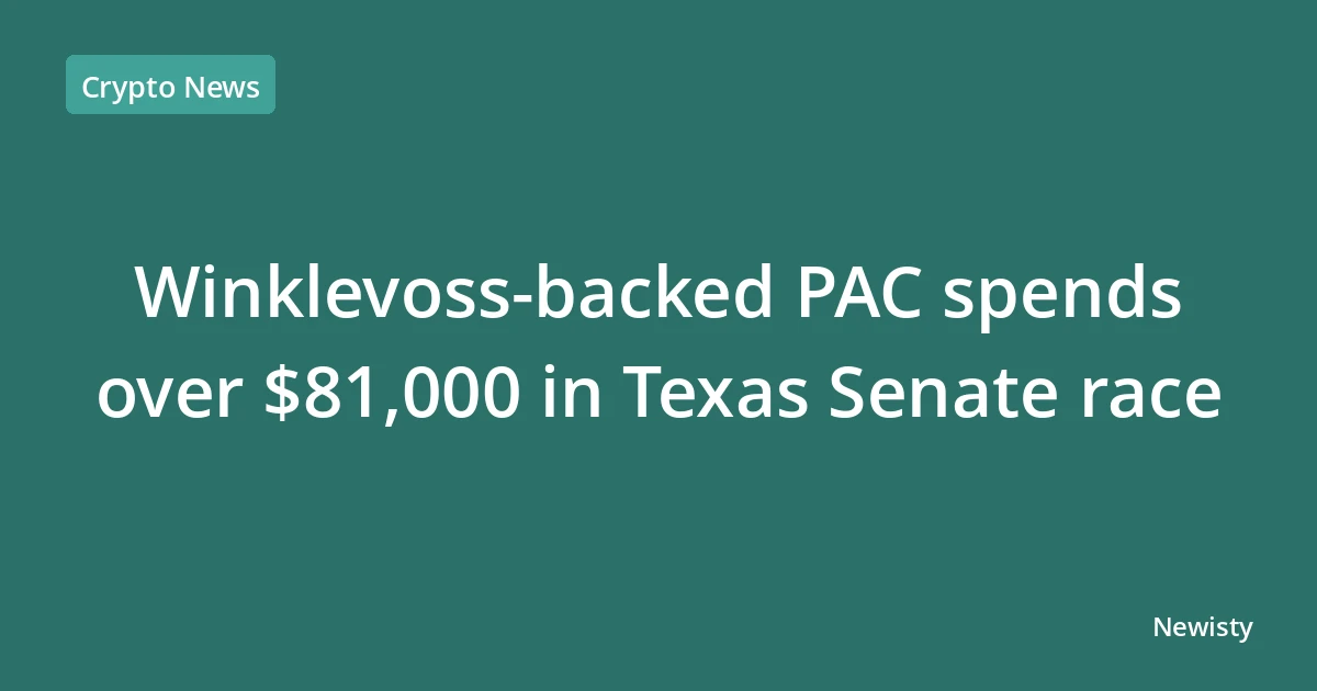 Winklevoss-backed PAC spends over $81,000 in Texas Senate race