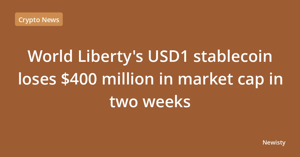 World Liberty's USD1 stablecoin loses $400 million in market cap in two weeks