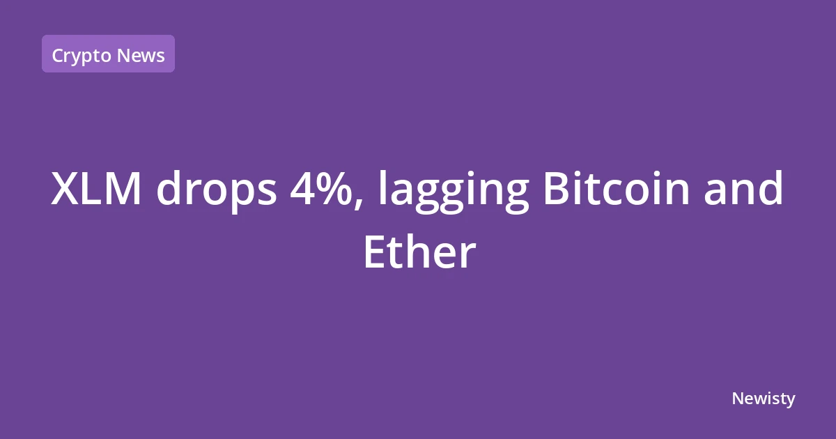XLM drops 4%, lagging Bitcoin and Ether
