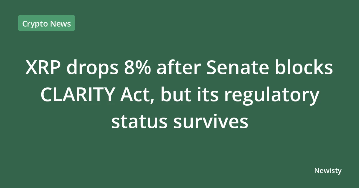 XRP drops 8% after Senate blocks CLARITY Act, but its regulatory status survives
