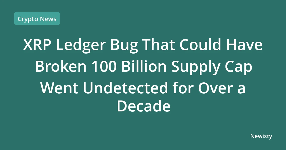 XRP Ledger Bug That Could Have Broken 100 Billion Supply Cap Went Undetected for Over a Decade