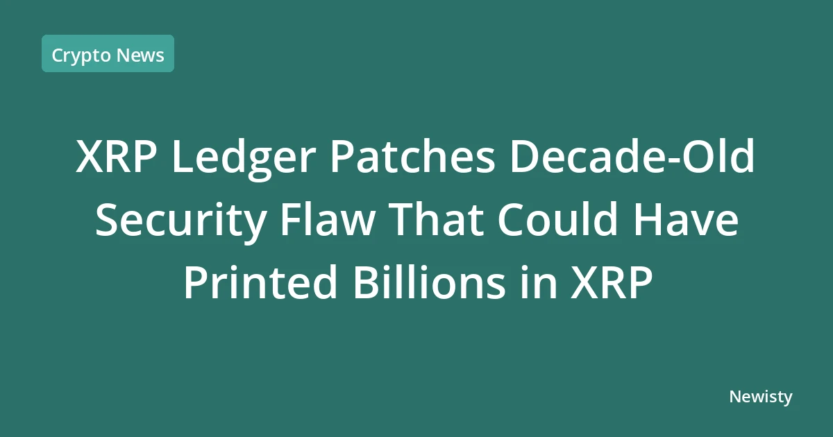 XRP Ledger Patches Decade-Old Security Flaw That Could Have Printed Billions in XRP