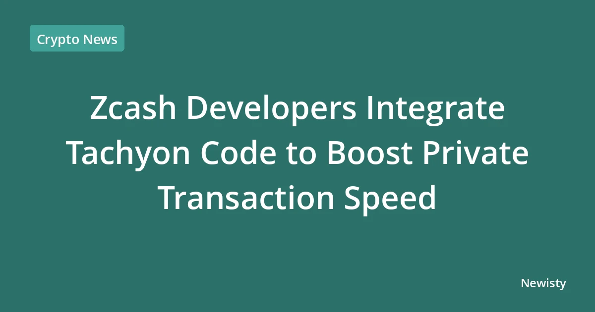 Zcash Developers Integrate Tachyon Code to Boost Private Transaction Speed