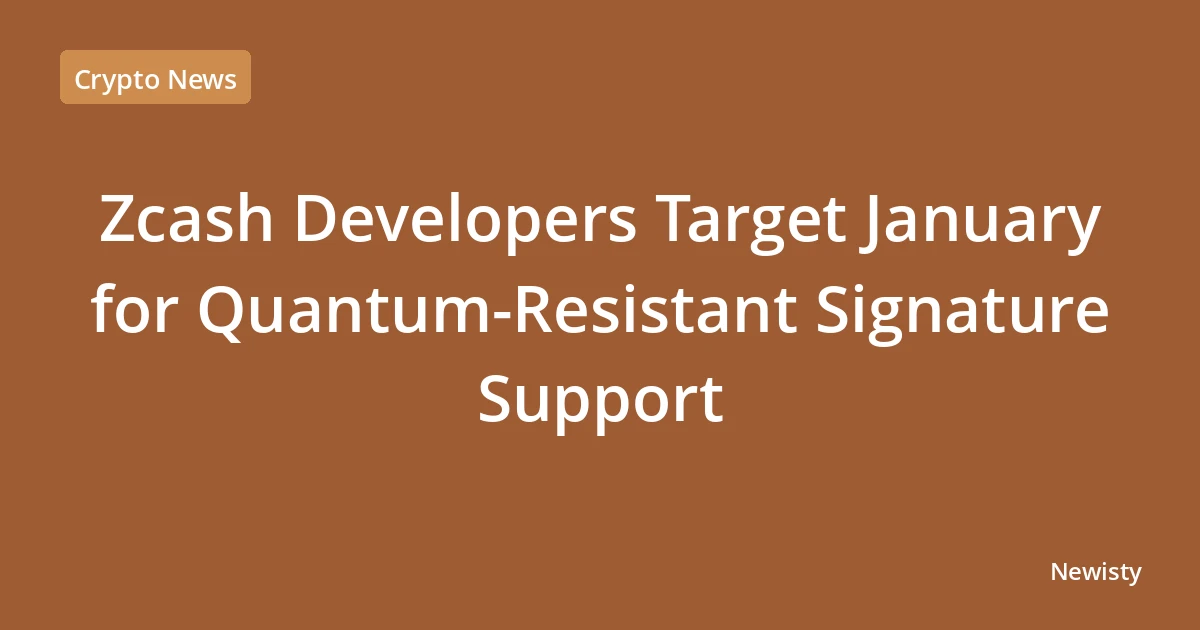 Zcash Developers Target January for Quantum-Resistant Signature Support