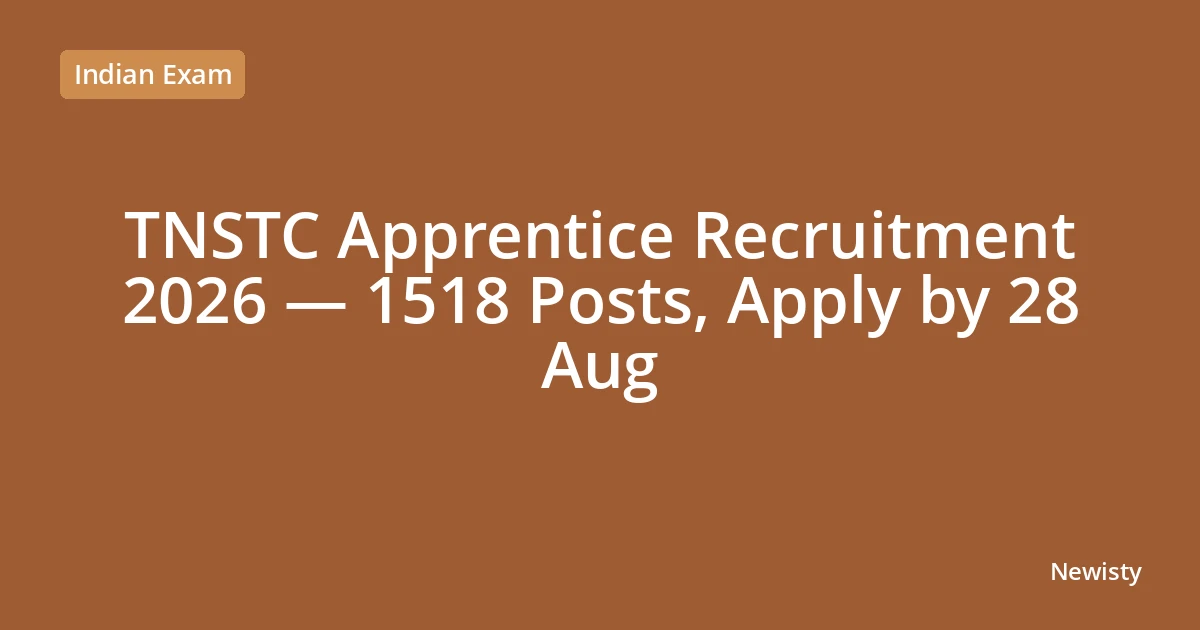 TNSTC Apprentice Recruitment 2026 — 1518 Posts, Apply by 28 Aug