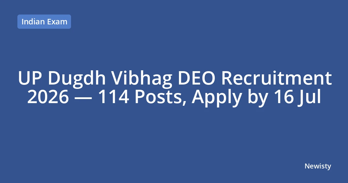 UP Dugdh Vibhag DEO Recruitment 2026 — 114 Posts, Apply by 16 Jul