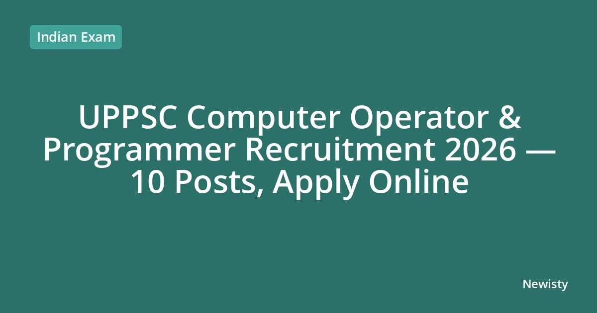 UPPSC Computer Operator & Programmer Recruitment 2026 — 10 Posts, Apply Online