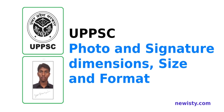 UPPSC Photo and Signature Size, dimensions and Format