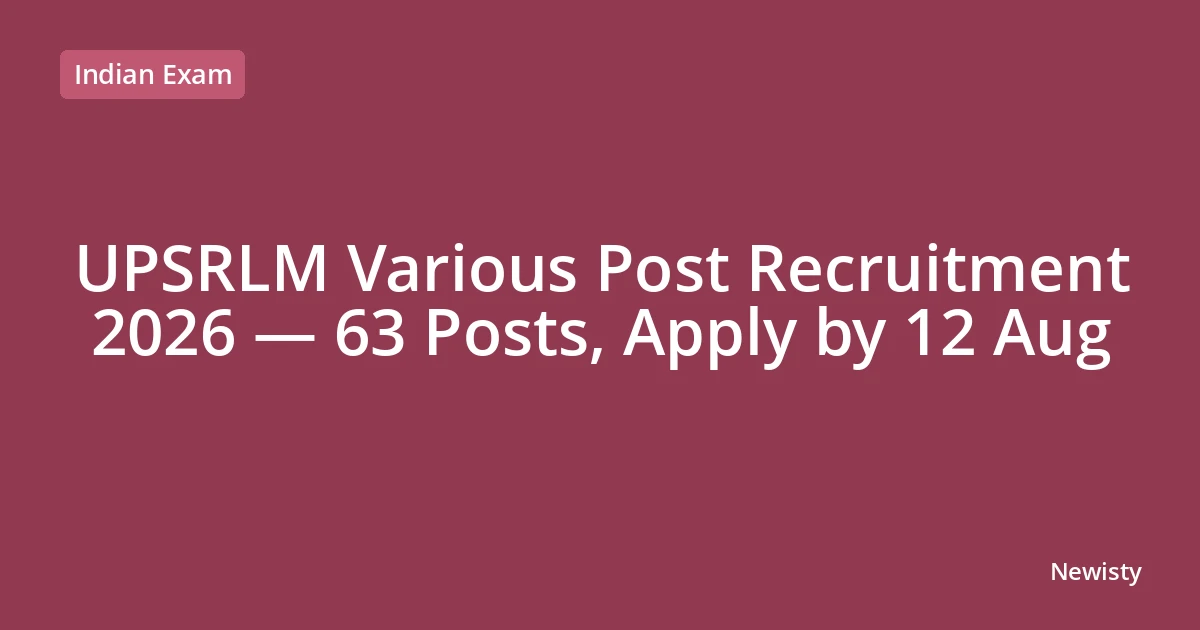 UPSRLM Various Post Recruitment 2026 — 63 Posts, Apply by 12 Aug