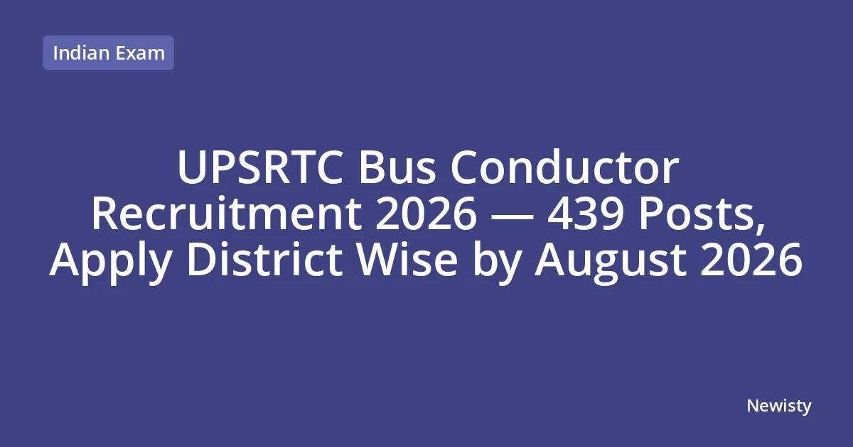 UPSRTC Bus Conductor Recruitment 2026 — 439 Posts, Apply District Wise by August 2026